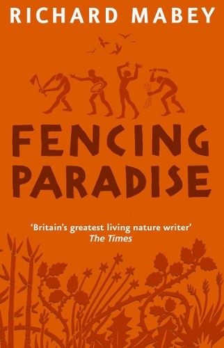 Паперова книга «Fencing Paradise: The Uses and Abuses of Plants», автор Річард Мейбі - фото №1