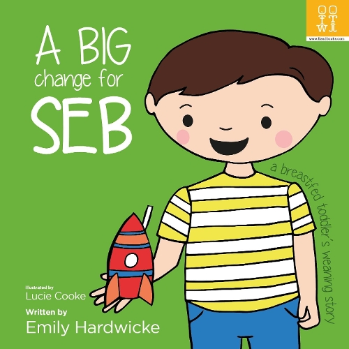 Бумажная книга «A big change for Seb: a breastfed toddler’s weaning story», автор Эмили Хардвик - фото №1