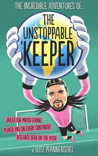 Бумажная книга «Unstoppable Keeper», автор Лутц Пфанненштил - фото №1