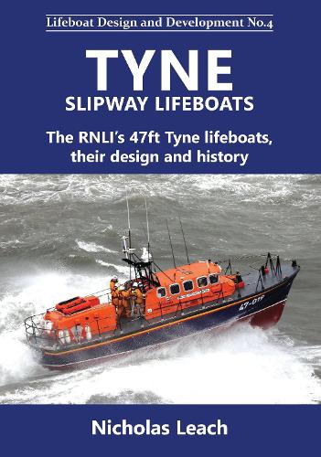 Бумажная книга «Tyne Slipway Lifeboats: The RNLI’s 47ft Tyne lifeboats, their design and history», автор Николас Лич - фото №1