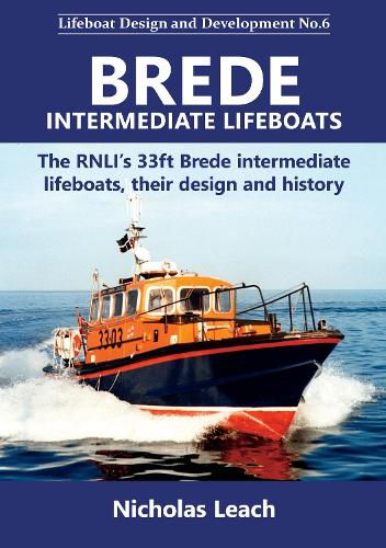 Паперова книга «Brede Intermediate Lifeboats: The RNLI’s 33ft Brede intermediate lifeboats, their design and history», автор Ніколас Ліч - фото №1