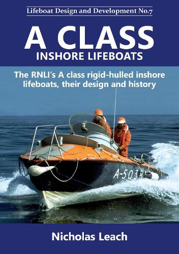 Бумажная книга «A CLASS INSHORE LIFEBOATS: The RNLI’s A class rigid-hulled inshore lifeboats, their design and history», автор Николас Лич - фото №1