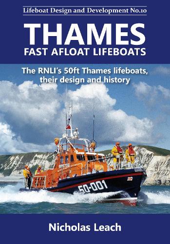 Бумажная книга «Thames Fast Afloat lifeboats: The RNLI’s 50ft Thames lifeboats, their design and history», автор Николас Лич - фото №1