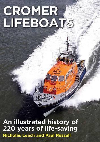 Бумажная книга «Cromer Lifeboats: An illustrated history of 220 years of life-saving», автор Николас Лич - фото №1