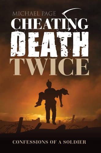 Бумажная книга «Cheating Death Twice: Confessions of a Soldier», автор Майкл Пейдж - фото №1