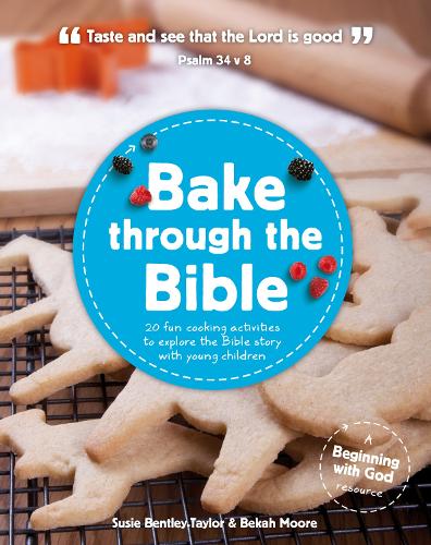 Бумажная книга «Bake through the Bible: 20 cooking activities to explore Bible truths with your child», авторов Бека Мур, Сьюзи Бентли-Тейлор - фото №1