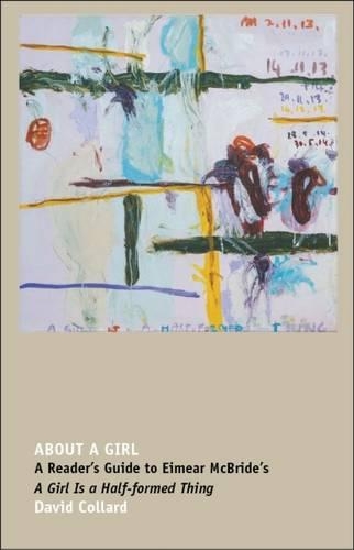 Бумажная книга «About a Girl: A Reader's Guide to Eimear McBride's a Girl is a Half-Formed Thing», автор Дэвид Коллард - фото №1