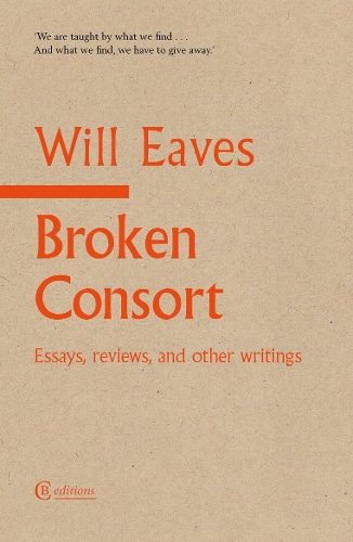Паперова книга «Broken Consort: Essays, reviews and other writings», автор Вілл Івс - фото №1