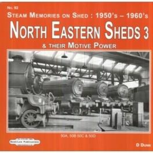 Паперова книга «North Eastern Sheds 3: Steam Memories on Shed : 1950's-1960's & Their Motive Power», автор Девід Данн - фото №1