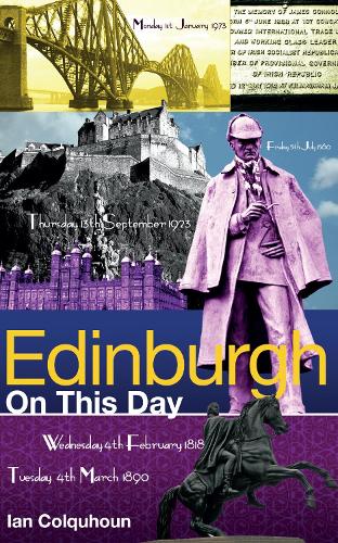 Бумажная книга «Edinburgh On This Day: History, Facts & Figures from Every Day of the Year», автор Ян Колхун - фото №1