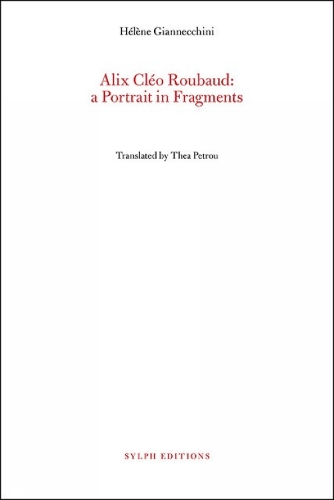 Паперова книга «Alix Cléo Roubaud: A Portrait In Fragments», автор Елен Джаннеккіні - фото №1