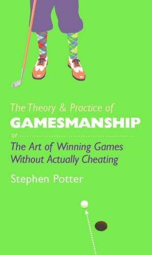 Бумажная книга «The Theory and Practice of Gamesmanship: or the Art of Winning Games without Actually Cheating», автор Стивен Поттер - фото №1