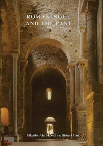 Бумажная книга «Romanesque and the Past: Retrospection in the Art and Architecture of Romanesque Europe», автор Джон Макнилл - фото №1
