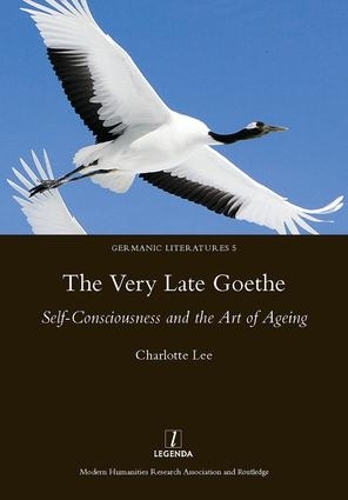 Бумажная книга «The Very Late Goethe: Self-Consciousness and the Art of Ageing», автор Шарлотта Ли - фото №1