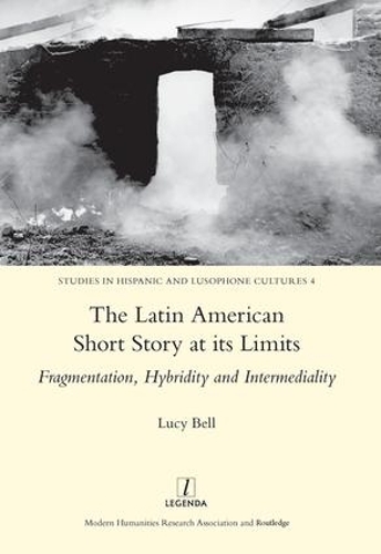 Бумажная книга «The Latin American Short Story at its Limits: Fragmentation, Hybridity and Intermediality», автор Люси Белл - фото №1