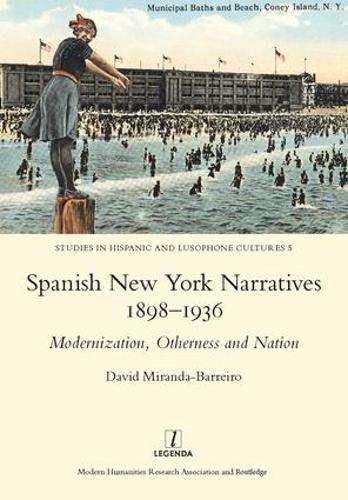 Бумажная книга «Spanish New York Narratives 1898-1936: Modernization, Otherness and Nation», автор Дэвид Миранда-Баррейро - фото №1