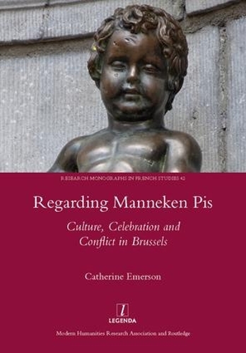 Паперова книга «Regarding Manneken Pis: Culture, Celebration and Conflict in Brussels», автор Кетрін Емерсон - фото №1