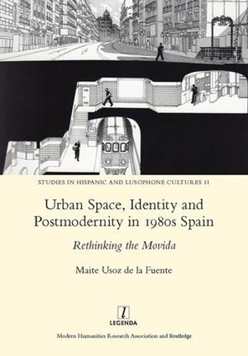 Бумажная книга «Urban Space, Identity and Postmodernity in 1980s Spain: Rethinking the Movida», автор Марита Усоз де ла Фуэнте - фото №1