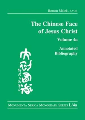 Бумажная книга «The Chinese Face of Jesus Christ:: Annotated Bibliography: volume 4a», автор Роман Малек - фото №1