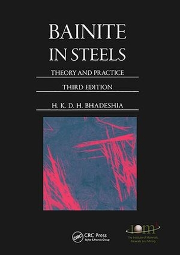 Паперова книга «Bainite in Steels: Theory and Practice, Third Edition», автор Х.К.Д.Х. Бхадешія - фото №1