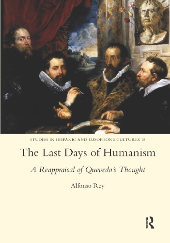 Бумажная книга «The Last Days of Humanism: A Reappraisal of Quevedo's Thought», автор Альфонсо Рей - фото №1
