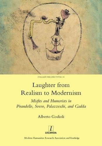 Бумажная книга «Laughter from Realism to Modernism: Misfits and Humorists in Pirandello, Svevo, Palazzeschi, and Gadda», автор Альберто Годиоли - фото №1