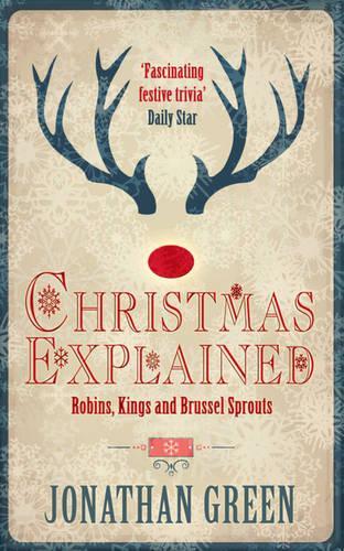 Бумажная книга «Christmas Explained: Robins, Kings and Brussel Sprouts», автор Джонатан Грин - фото №1