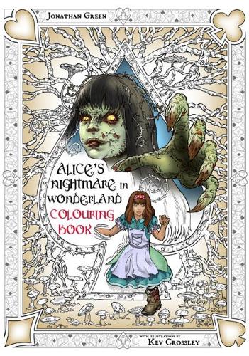 Бумажная книга «Alice's Nightmare in Wonderland Colouring Book 2: Through the Looking-Glass and the Horrors Alice Found There», автор Джонатан Грин - фото №1