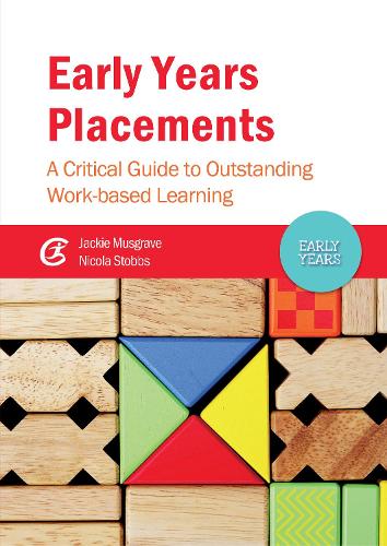 Паперова книга «Early Years Placements: A Critical Guide to Outstanding Work-based Learning», авторів Джекі Масгрейв, Нікола Стоббс - фото №1