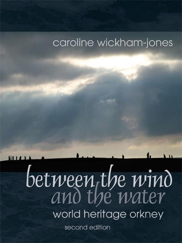 Бумажная книга «Between the Wind and the Water: World Heritage Orkney», автор Кэролайн Уикхем-Джонс - фото №1