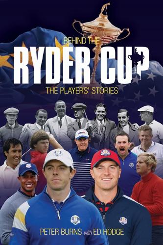 Бумажная книга «Behind the Ryder Cup: The Players' Stories», автор Питер Бернс - фото №1