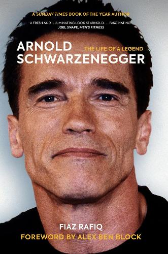 Бумажная книга «Arnold Schwarzenegger: The Life of a Legend», автор Фиаз Рафик - фото №1
