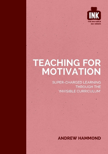 Бумажная книга «Teaching for Motivation: Super-charged learning through 'The Invisible Curriculum'», автор Эндрю Хаммонд - фото №1