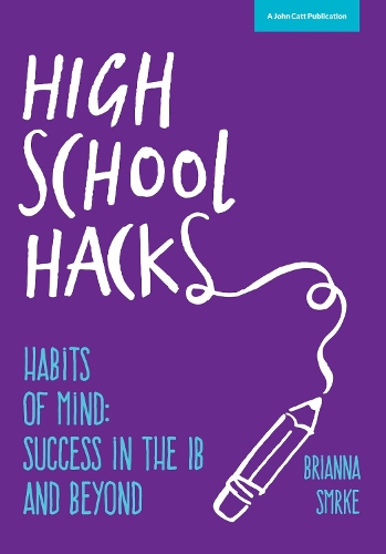 Бумажная книга «High School Hacks: A Student's Guide to Success in the IB and Beyond», автор Брианна Смрке - фото №1