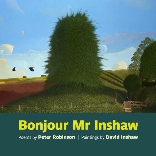 Бумажная книга «Bonjour Mr Inshaw: Poems by Peter Robinson, Paintings by David Inshaw» - фото №1