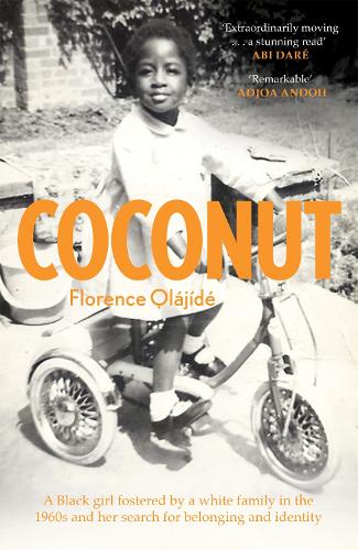 Паперова книга «Coconut: A Black girl fostered by a white family in the 1960s and her search for belonging and identity», автор Флоранс Олаїде - фото №1