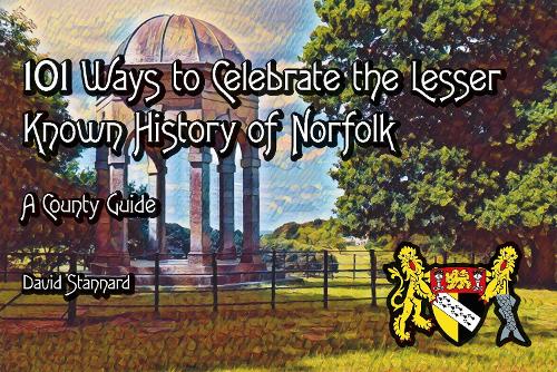 Бумажная книга «101 Ways to Celebrate the Lesser Known History of Norfolk: A County Guide», автор Дэвид Стэннард - фото №1