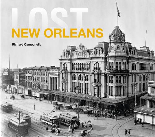 Паперова книга «Lost New Orleans», автор Річард Кампанелла - фото №1