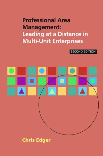 Бумажная книга «Professional Area Management: Leading at a Distance in Multi-Unit Enterprises», автор Крис Эджер - фото №1