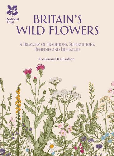 Бумажная книга «Britain's Wild Flowers: A Treasury of Traditions, Superstitions, Remedies and Literature», автор Розамонд Ричардсон - фото №1
