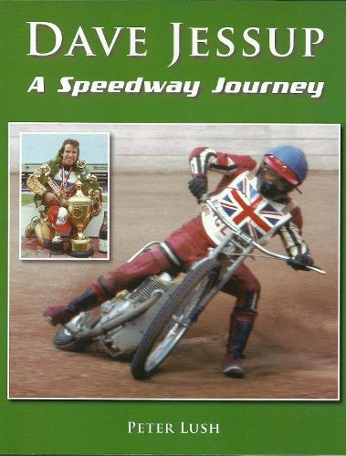 Паперова книга «Dave Jessup: A Speedway Journey», автор Пітер Луш - фото №1