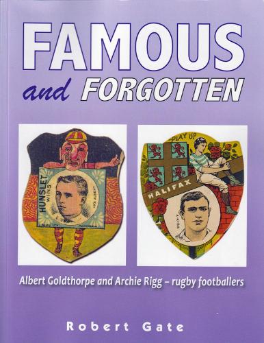 Бумажная книга «Famous and Forgotten: Albert Goldthorpe and Archie Rigg - rugby footballers», автор Роберт Гейт - фото №1