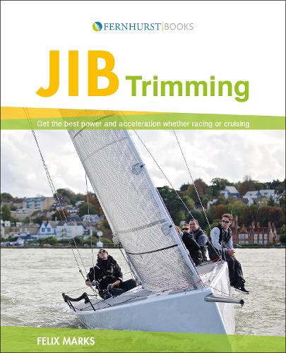 Паперова книга «Jib Trimming: Get the Best Power & Acceleration Whether Racing or Cruising», автор Фелікс Маркс - фото №1
