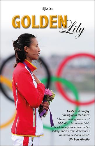 Бумажная книга «Golden Lily: Asia's First Dinghy Sailing Gold Medallist», автор Лицзя Сюй - фото №1