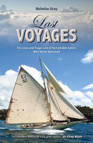 Бумажная книга «Last Voyages: The Lives and Tragic Loss of Remarkable Sailors Who Never Returned», автор Николас Грей - фото №1