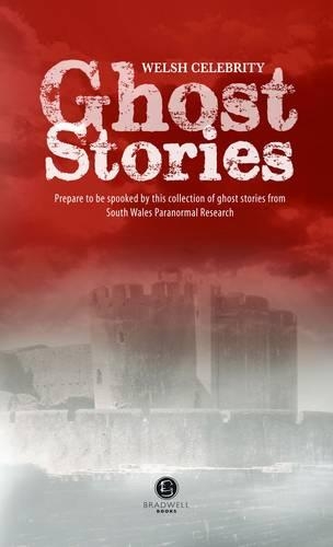 Бумажная книга «Welsh Celebrity Ghost Stories: Shiver Your Way Around Wales with These Terrifying Stories», авторов Нил Уолден, Паранормальные исследования Южного Уэльса - фото №1