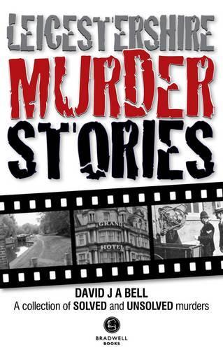 Бумажная книга «Leicestershire Murder Stories», автор Дэвид Дж. А. Белл - фото №1