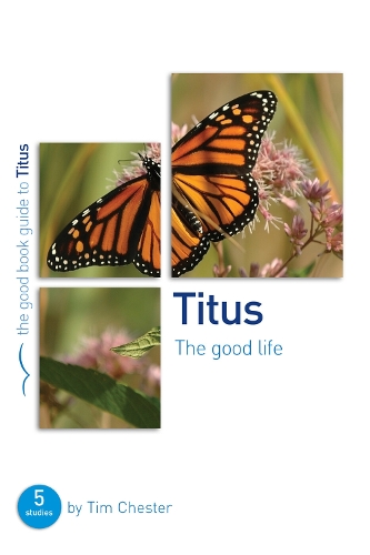 Паперова книга «Titus: The Good Life: 5 studies for individuals or groups», автор Тім Честер - фото №1