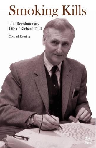 Бумажная книга «Smoking Kills: The Revolutionary Life of Richard Doll», автор Конрад Китинг - фото №1