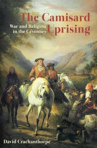 Бумажная книга «Camisard Uprising: War and Religion in the CéVennes», автор Дэвид Крэканторп - фото №1